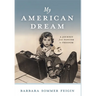 My American Dream: A Journey from Fascism to Freedom