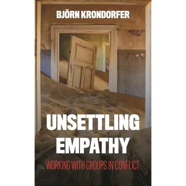 Unsettling Empathy: Working with Groups in Conflict