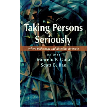 Taking Persons Seriously: Where Philosophy and Bioethics Intersect