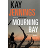 Mourning Bay: A Port Stirling Mystery