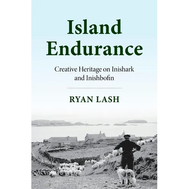 Island Endurance: Creative Heritage on Inishark and Inishbofin