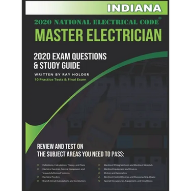 Indiana 2020 Master Electrician Exam Questions and Study Guide: 400+ Questions for study on the 2020 National Electrical Code