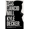 This Rancid Mill: An Alex Damage Novel