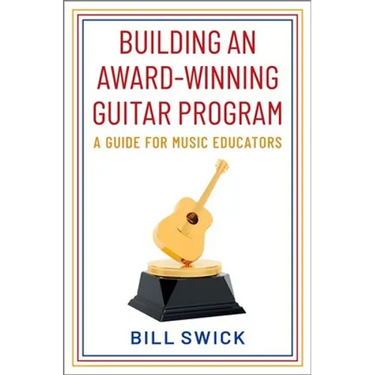 Building an Award-Winning Guitar Program: A Guide for Music Educators