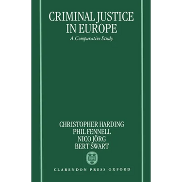 Criminal Justice in Europe: A Comparative Study