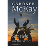 Stories on the Wind: Volume II: An Anthology of Short Stories