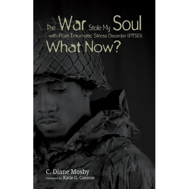The War Stole My Soul with Post-Traumatic Stress Disorder (Ptsd): What Now?