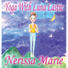Yoga With Luna Lastic (Inspirational Yoga For Kids, Toddler Books, Kids Books, Kindergarten Books, Baby Books, Kids Book, Yoga Books For Kids, Ages 2-