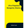 Life of Napoleon Bonaparte, Volume 3