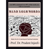 Mind Your Words: Master the Art of Learning and Teaching Vocabulary