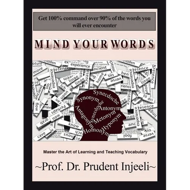 Mind Your Words: Master the Art of Learning and Teaching Vocabulary