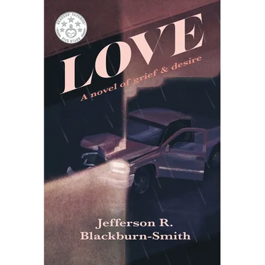 Love: A Novel of Grief and Desire