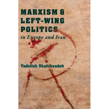 Marxism and Left-Wing Politics in Europe and Iran