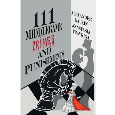 111 Middlegame Crimes and Punishments