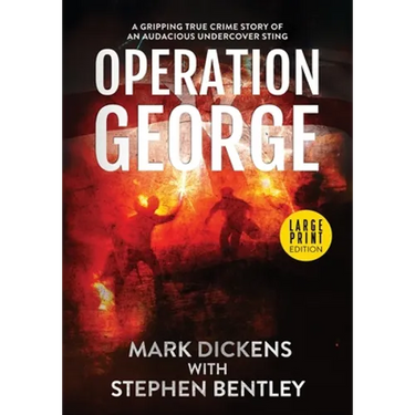 Operation George: A Gripping True Crime Story of an Audacious Undercover Sting