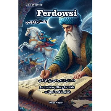 The Story of Ferdowsi: An Inspiring Story for Kids in Farsi and English