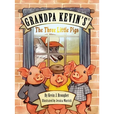Grandpa Kevin's...The Three Little Pigs