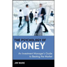 The Psychology of Money: An Investment Manager's Guide to Beating the Market