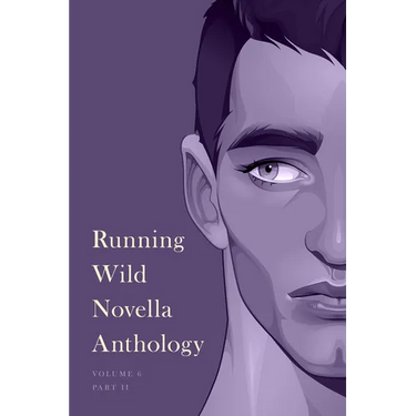 Running Wild Novella Anthology, Volume 6: Part 2