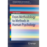 From Methodology to Methods in Human Psychology