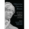 Otherwise Than the Binary: New Feminist Readings in Ancient Philosophy and Culture