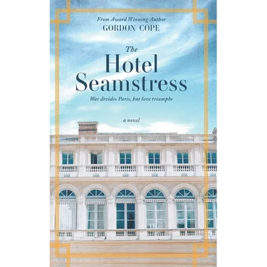 The Hotel Seamstress: War divides Paris, but love triumphs