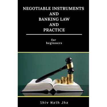 Negotiable Instruments and Banking Law and Practice