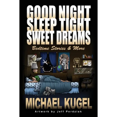 Good Night, Sleep Tight, Sweet Dreams: Bedtime Stories and More