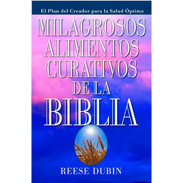 Milagrosos Alimentos Curativos De La Biblia
