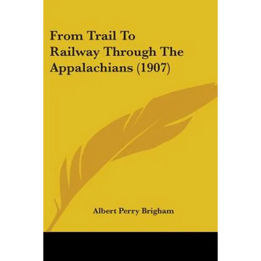 From Trail To Railway Through The Appalachians (1907)