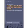 Translanguaging and the Bilingual Brain: A Mixed Methods Approach to Word-Formation and Language Processing