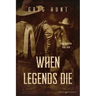 When Legends Die