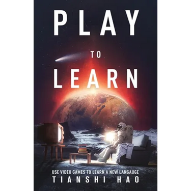 Play to Learn: Use Video Games to Learn a New Language