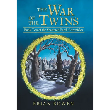 The War of the Twins: Book Two of the Shattered Earth Chronicles