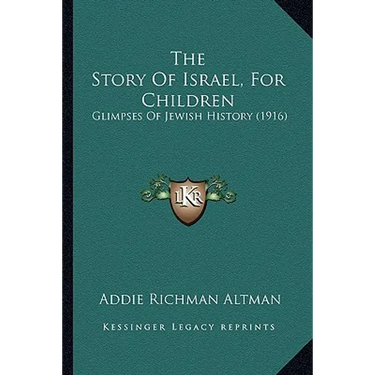 The Story Of Israel, For Children: Glimpses Of Jewish History (1916)
