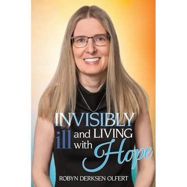 Invisibly Ill and Living with Hope