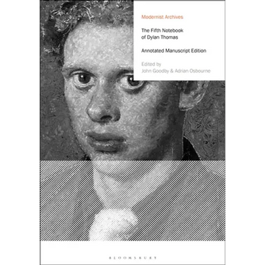 The Fifth Notebook of Dylan Thomas: Annotated Manuscript Edition