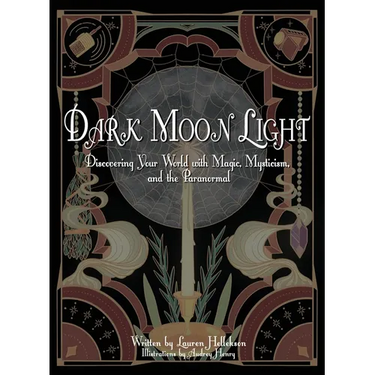 Dark Moon Light: Discovering Your World with Magic, Mysticism, and the Paranormal