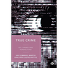 True Crime: Key Themes and Perspectives