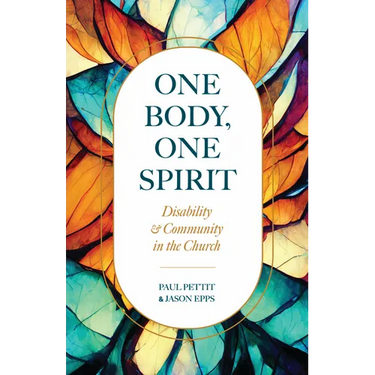 One Body, One Spirit: Disability and Community in the Church