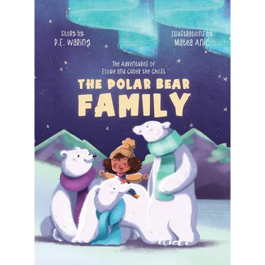 The Polar Bear Family: The Adventures of Elodie and Guber the Ghost