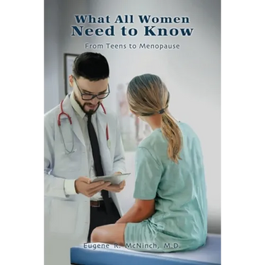 What All Women Need to Know: From Teens to Menopause