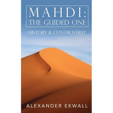 Mahdi: The Guided One: History & Controversy