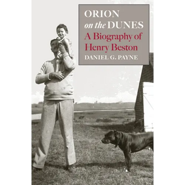 Orion on the Dunes: A Biography of Henry Beston