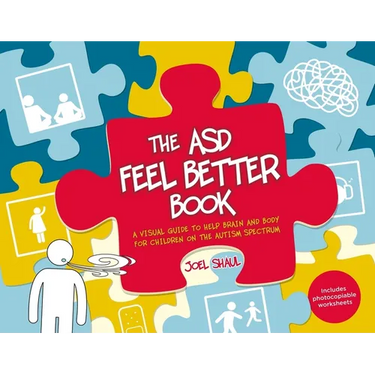 The Asd Feel Better Book: A Visual Guide to Help Brain and Body for Children on the Autism Spectrum