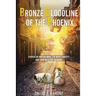Bronze Bloodline of the Phoenix: An Unwanted Little Girl, Born with a Very Special Gift