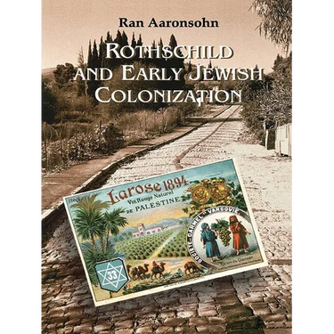 Rothschild and Early Jewish Colonization in Palestine