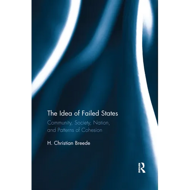 The Idea of Failed States: Community, Society, Nation, and Patterns of Cohesion
