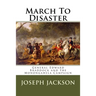 March To Disaster: General Edward Braddock and the Monongahela Campaign