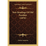 New Readings Of Old Parables (1876)
